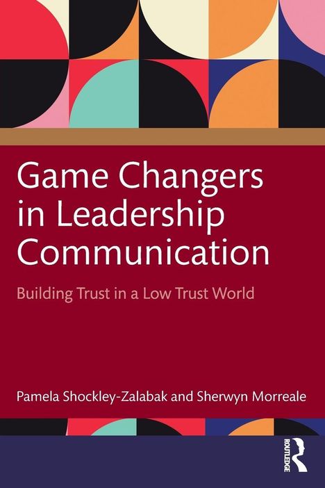 Buchtitel: "Game Changers in Leadership Communication", Autoren: Pamela Shockley-Zalabak, Sherwyn Morreale. Grafik: bunte Halbkreise.