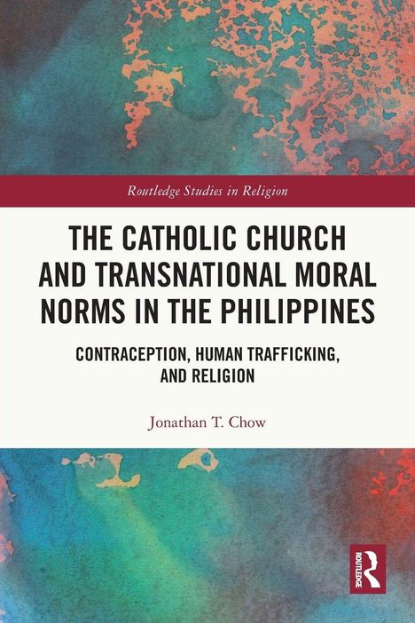 Routledge-Studie zum Einfluss der katholischen Kirche auf moralische Normen in den Philippinen. Bunter, abstrakter Hintergrund.