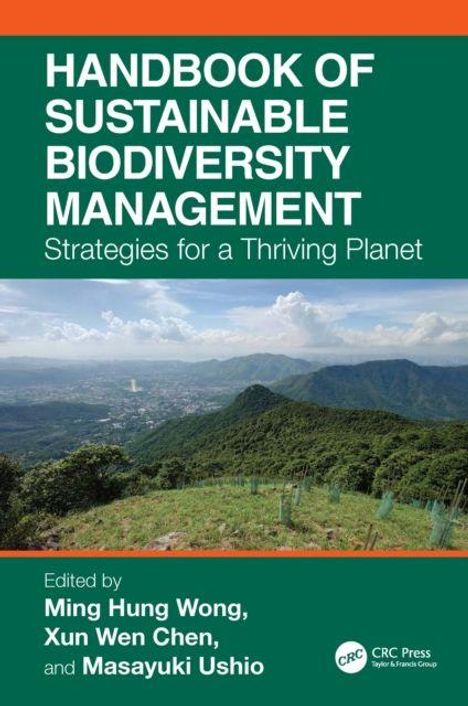 "Handbook of Sustainable Biodiversity Management: Strategies for a Thriving Planet," von Wong, Chen, Ushio. Hügelige Landschaft darunter.
