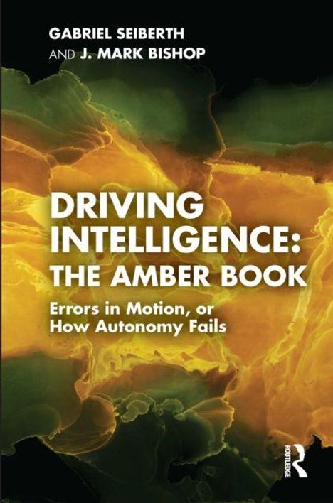 "DRIVING INTELLIGENCE: THE AMBER BOOK. Errors in Motion, or How Autonomy Fails." Grünes und gelbes abstraktes Muster.