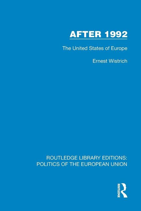 AFTER 1992, The United States of Europe, Ernest Wistrich. Blaues Cover, Text in Weiß, kleines Logo rechts unten.