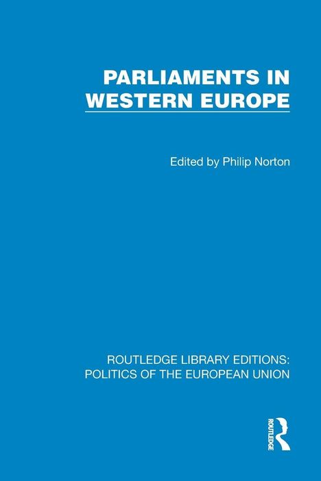 Blauer Hintergrund, große weiße Schrift: "PARLIAMENTS IN WESTERN EUROPE". Darunter: "Edited by Philip Norton". Logo unten rechts.