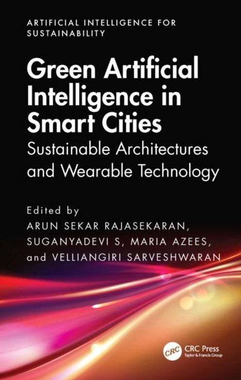 Titel: Green Artificial Intelligence in Smart Cities. Untertitel: Sustainable Architectures and Wearable Technology.