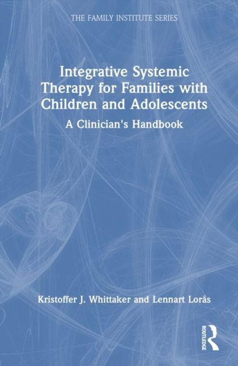 Text: "Integrative Systemic Therapy for Families with Children and Adolescents: A Clinician's Handbook, Kristoffer J. Whittaker und Lennart Lorås." Blaues, strukturiertes Cover.