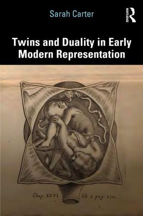 Autor: Sarah Carter. Titel: Twins and Duality in Early Modern Representation. Illustration zweier Embryos in einem Uterus.