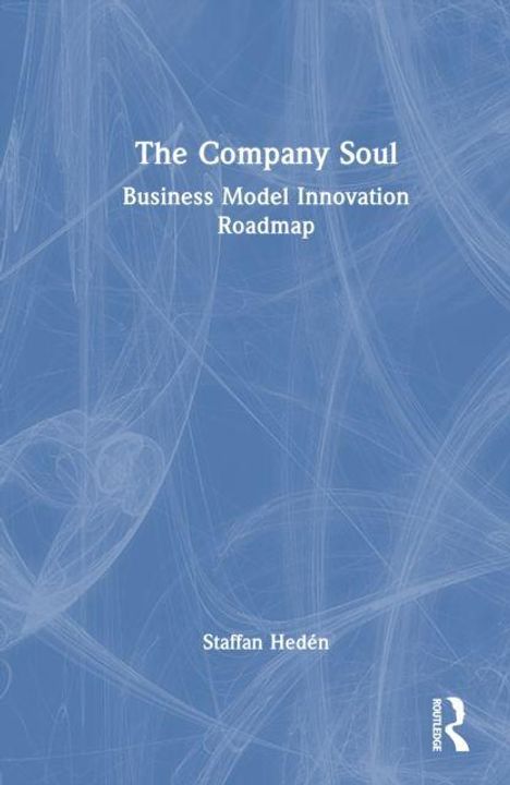 Der Text lautet: "The Company Soul: Business Model Innovation Roadmap" von Staffan Hedén. Blauer Hintergrund mit weißen Linien.