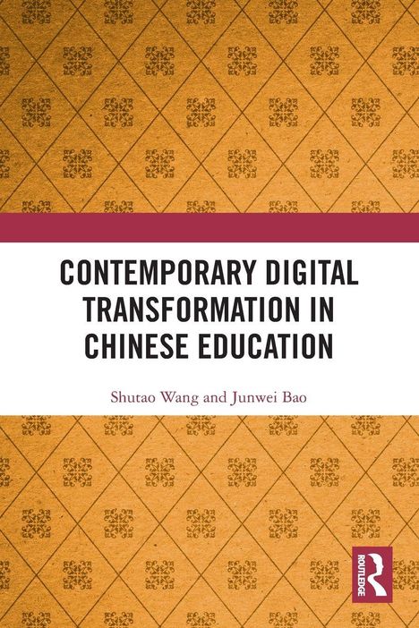 "CONTEMPORARY DIGITAL TRANSFORMATION IN CHINESE EDUCATION" von Shutao Wang und Junwei Bao. Ornamente auf goldener Fläche.