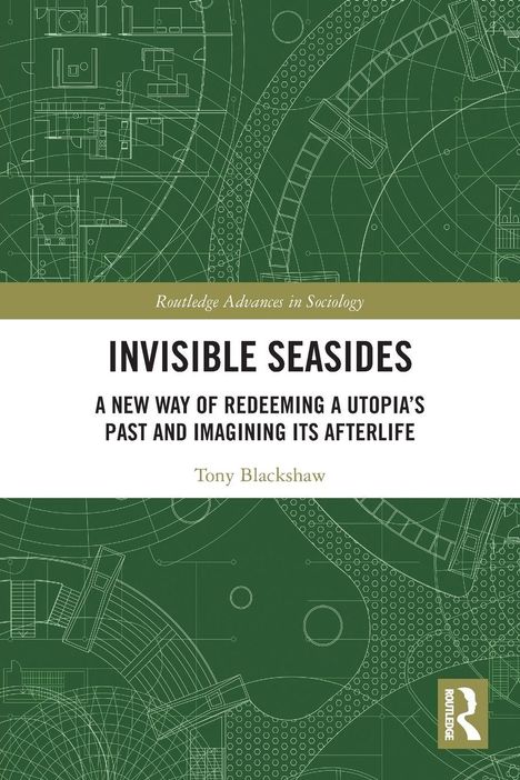 „Invisible Seasides“ von Tony Blackshaw. Grüner Hintergrund mit technischen Zeichnungen. Routledge-Logo rechts unten.