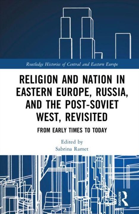 „Religion and Nation in Eastern Europe, Russia, and the Post-Soviet West, Revisited“ steht groß geschrieben. Grafik mit Linien.
