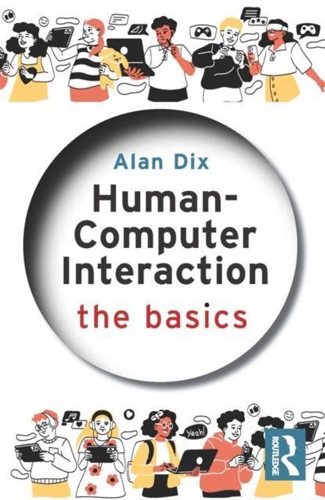 Titel: "Human-Computer Interaction, the basics" von Alan Dix. Bunte Illustrationen von Menschen mit Technologie.