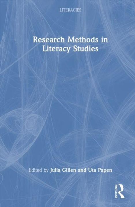 "Research Methods in Literacy Studies", herausgegeben von Julia Gillen und Uta Papen; blauer Hintergrund mit weißen Linien.
