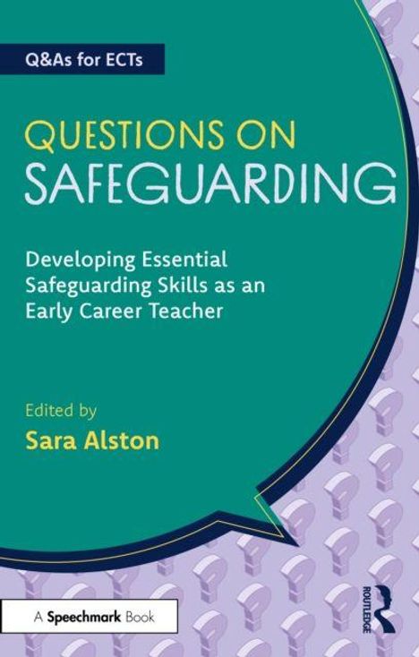 "Questions on Safeguarding: Developing Essential Skills as an Early Career Teacher, edited by Sara Alston." Blau-grünes Design.
