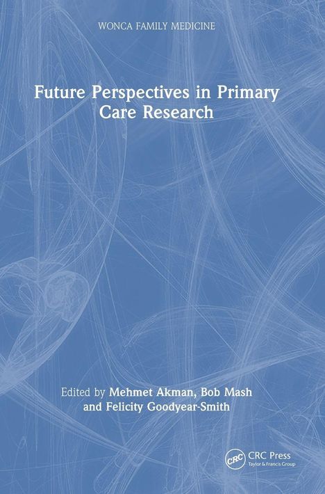 "Future Perspectives in Primary Care Research", bearbeitet von Mehmet Akman, Bob Mash, Felicity Goodyear-Smith. Abstrakte Linien.
