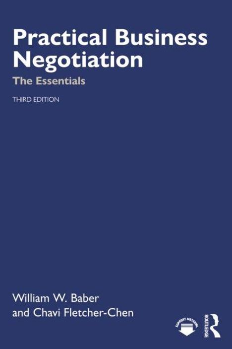 Titel: Practical Business Negotiation: The Essentials. Autoren: William W. Baber und Chavi Fletcher-Chen.