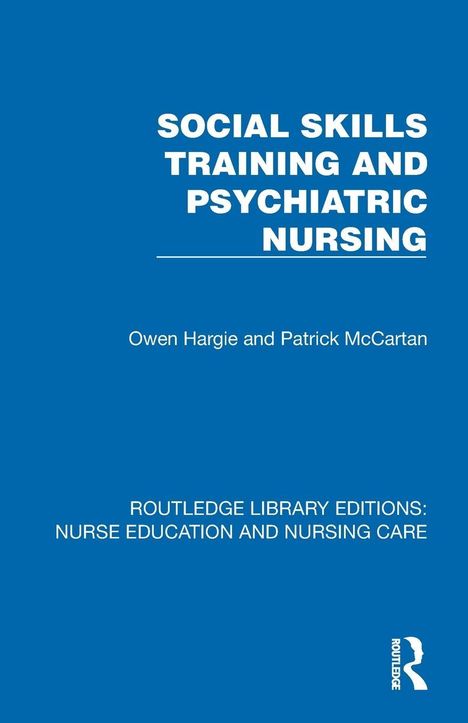 Buchcover: "SOCIAL SKILLS TRAINING AND PSYCHIATRIC NURSING" von Owen Hargie und Patrick McCartan, blaues Design.