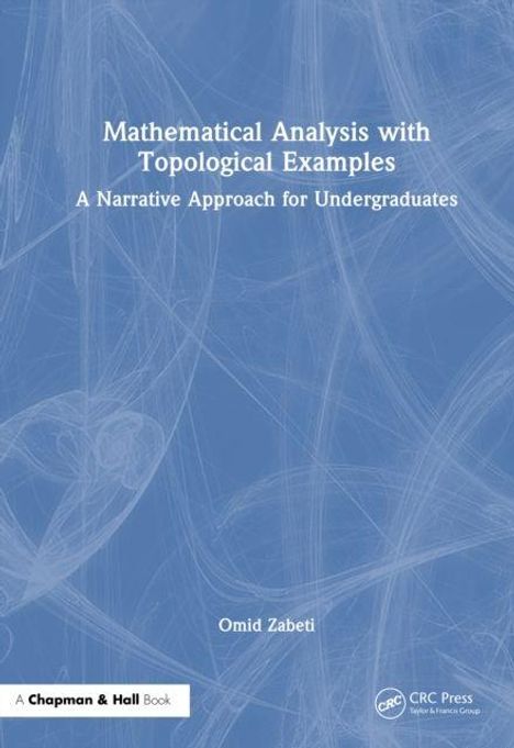 Mathematical Analysis with Topological Examples, Untertitel: Narrative Approach, Autor: Omid Zabeti. Blaues abstraktes Muster.