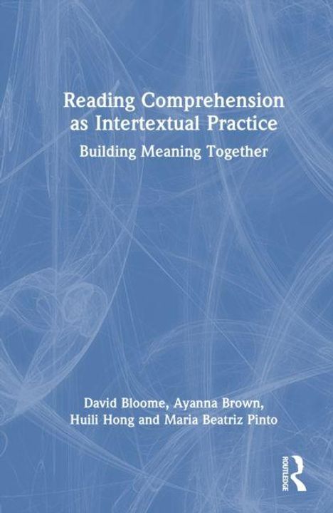 Der Titel lautet: "Reading Comprehension as Intertextual Practice: Building Meaning Together". Autoren: David Bloome et al. Hintergrund in Blau.