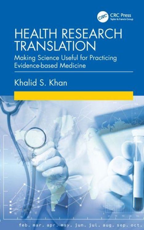 Text: Health Research Translation, Making Science Useful for Practicing Evidence-based Medicine, Khalid S. Khan. Arzt hält Tablet.
