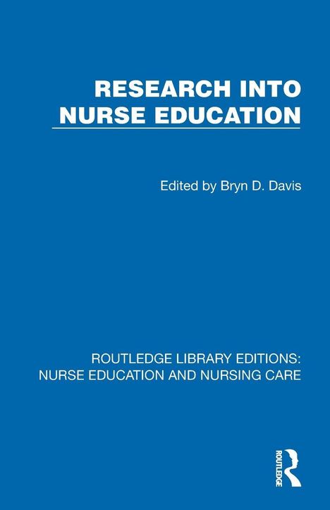 "RESEARCH INTO NURSE EDUCATION" in Weiß, blauer Hintergrund, "Edited by Bryn D. Davis", Routledge-Logo unten rechts.
