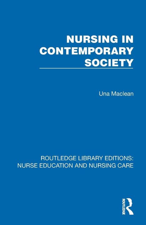 Titel: "NURSING IN CONTEMPORARY SOCIETY". Autor: Una Maclean. Blaues Cover, unten rechts Routledge-Logo.