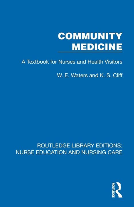 Titel: COMMUNITY MEDICINE. Untertitel: A Textbook for Nurses and Health Visitors von W. E. Waters und K. S. Cliff.