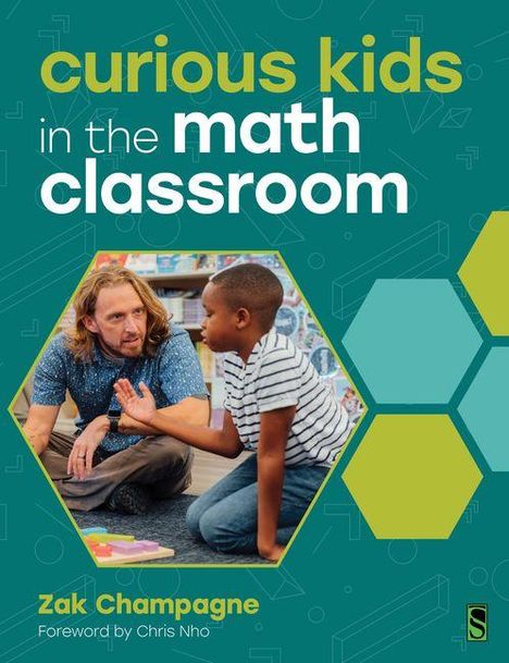 „curious kids in the math classroom“, Zak Champagne, Vorwort von Chris Nho. Darstellung: Erwachsener und Kind im Gespräch.