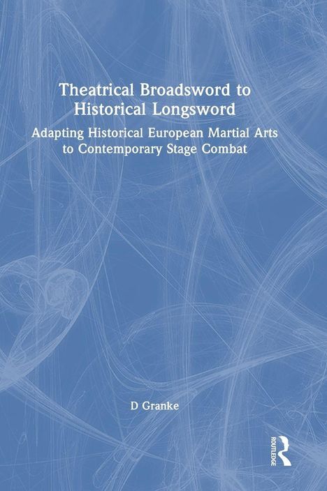 Titel: "Theatrical Broadsword to Historical Longsword." Autor: D Granke. Abstrakte, blaue Hintergrundgrafik.
