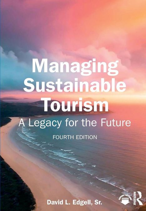 „Managing Sustainable Tourism: A Legacy for the Future, Fourth Edition“ von David L. Edgell, Sr. zeigt eine Küstenlandschaft.