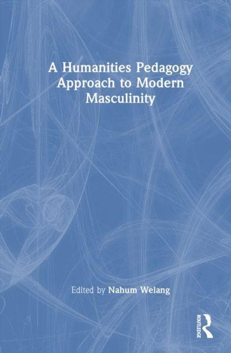 Titel: "A Humanities Pedagogy Approach to Modern Masculinity", Herausgeber: Nahum Welang. Blaue abstrakte Muster mit Logo.