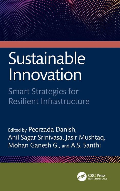 „Sustainable Innovation: Smart Strategies for Resilient Infrastructure“, herausgegeben von mehreren Autoren.