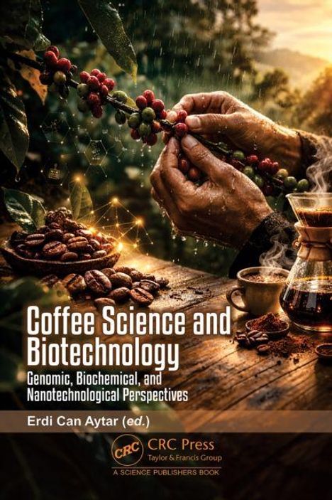 "Coffee Science and Biotechnology: Genomic, Biochemical, and Nanotechnological Perspectives" zeigt Hände mit Kaffeekirschen.