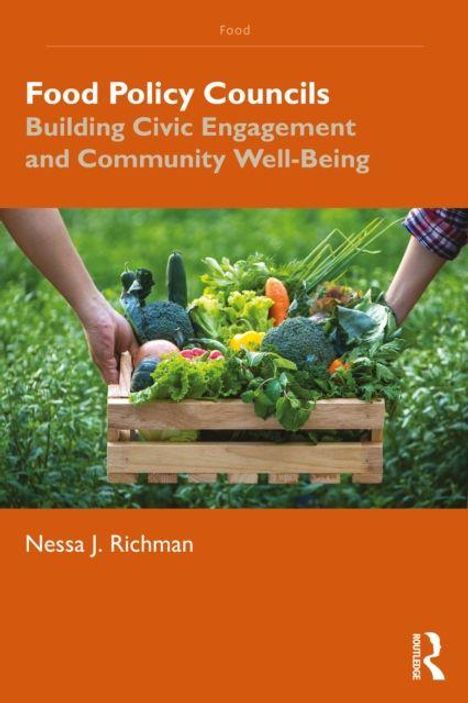 "Food Policy Councils: Building Civic Engagement and Community Well-Being" von Nessa J. Richman. Hände halten Gemüsekiste.