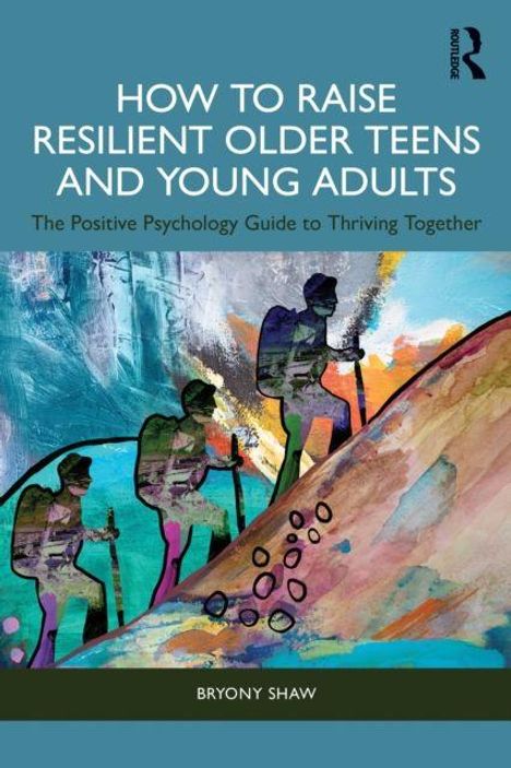 Titel: "How to Raise Resilient Older Teens and Young Adults". Drei Bergsteiger auf einer bunten, abstrakten Illustration.