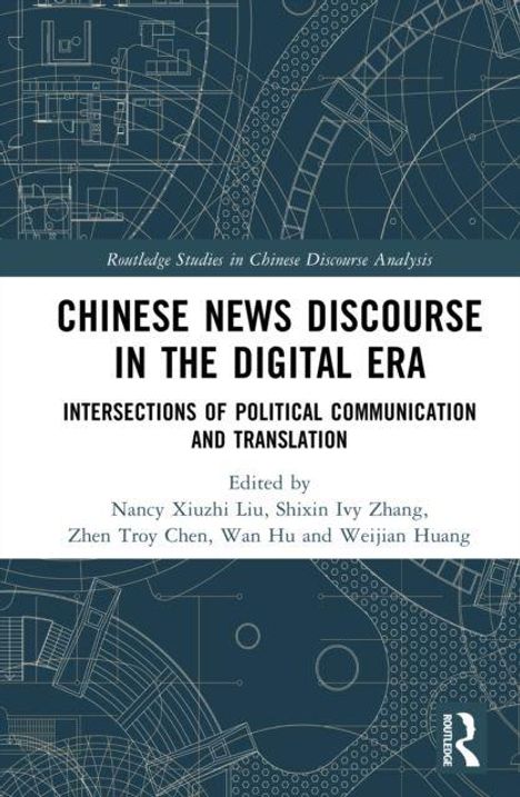"Chinese News Discourse in the Digital Era" von Liu, Zhang, Chen, Hu und Huang. Blaues technisches Muster im Hintergrund.