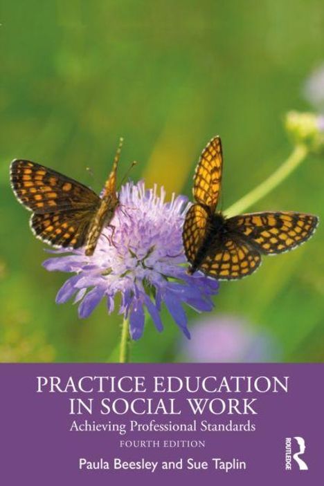 "Practice Education in Social Work, Achieving Professional Standards, Fourth Edition, Paula Beesley and Sue Taplin." Zwei Schmetterlinge auf einer violetten Blume.