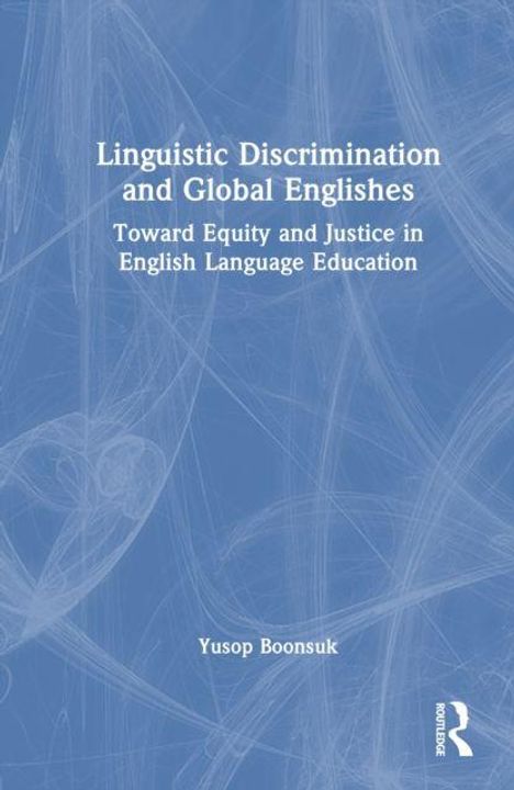 Titel: "Linguistic Discrimination and Global Englishes"; Autor: Yusop Boonsuk; blaues Muster mit Routledge-Logo.