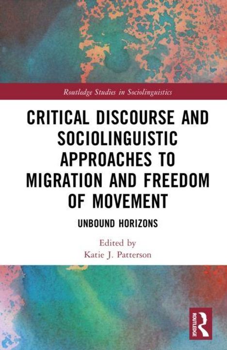 Der Titel lautet: "Critical Discourse and Sociolinguistic Approaches to Migration and Freedom of Movement". Farbiges Muster.