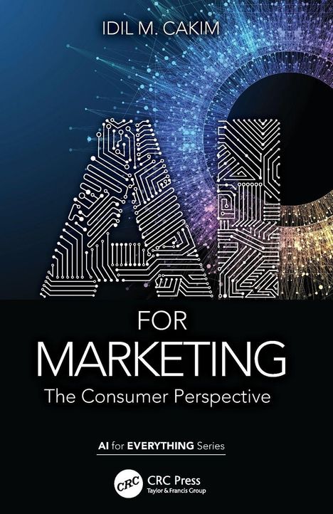"AI FOR MARKETING: The Consumer Perspective" von Idil M. Cakim. Technik-Design mit Schaltkreis-Muster.