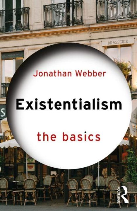 „Jonathan Webber: Existentialism the basics“ steht auf einem Kreis vor einem Café mit bistroartigen Stühlen.
