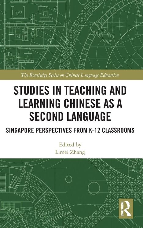 Text: "Studies in Teaching and Learning Chinese as a Second Language: Singapore Perspectives from K-12 Classrooms". In Grün gehalten.