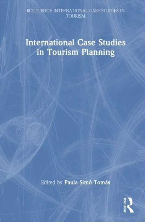 Titel: "International Case Studies in Tourism Planning", Herausgeberin: Paula Simó Tomás. Blaues Hintergrunddesign.