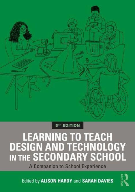 5th Edition: Learning to Teach Design and Technology in the Secondary School. Illustration von Personen mit technischen Geräten.