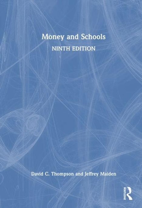 "Money and Schools, Ninth Edition" von David C. Thompson und Jeffrey Maiden. Blaues abstraktes Cover.