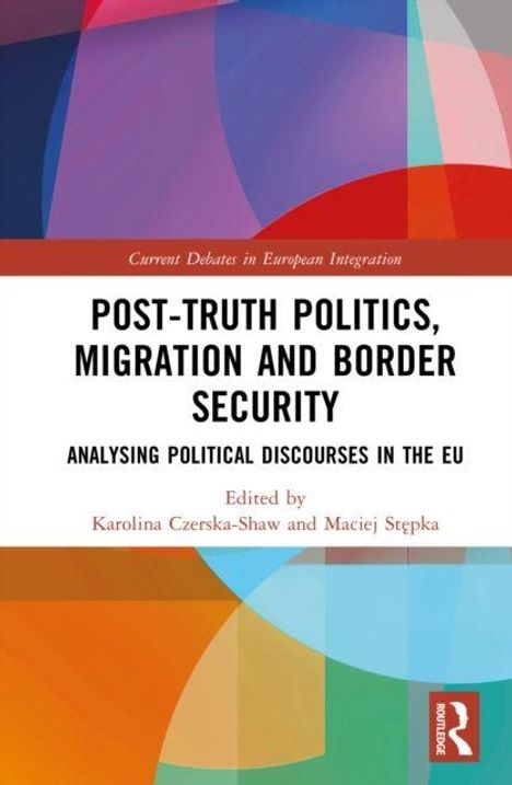 Der Text lautet: "POST-TRUTH POLITICS, MIGRATION AND BORDER SECURITY". Bunte geometrische Formen im Hintergrund.