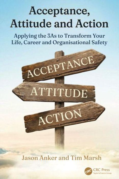 „Acceptance, Attitude and Action“ steht oben, darunter ein Holzdreieck mit den Worten: „ACCEPTANCE“, „ATTITUDE“, „ACTION“. Unten: Jason Anker und Tim Marsh.
