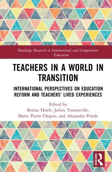 "Teachers in a World in Transition" über buntem Dreieckmuster. Herausgeber: Betina Hsieh, Julien Tourneville u.a.