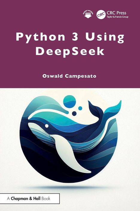 "Python 3 Using DeepSeek", Autor: Oswald Campesato. Illustration eines stilisierten Wals in Blau- und Türkistönen.