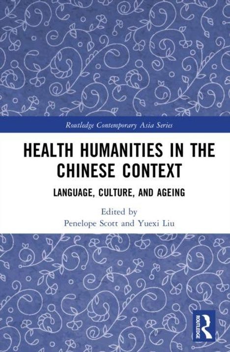 Text: "Health Humanities in the Chinese Context: Language, Culture, and Ageing" von Penelope Scott und Yuexi Liu. Blauer Hintergrund.