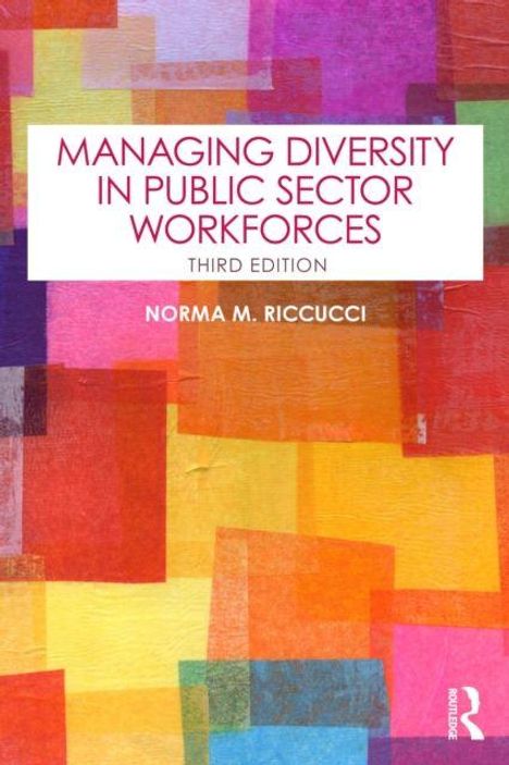 "Managing Diversity in Public Sector Workforces, Third Edition, Norma M. Riccucci." Buntes, abstraktes Farbgeflecht.