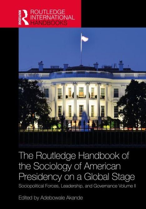 Oben links: "ROUTLEDGE INTERNATIONAL HANDBOOKS". Unten: Buchtitel und Herausgeber. Darauf das Weiße Haus bei Nacht.